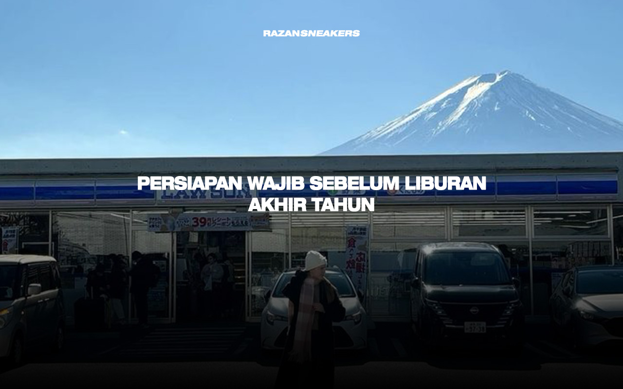 PERSIAPAN WAJIB SEBELUM LIBURAN AKHIR TAHUN