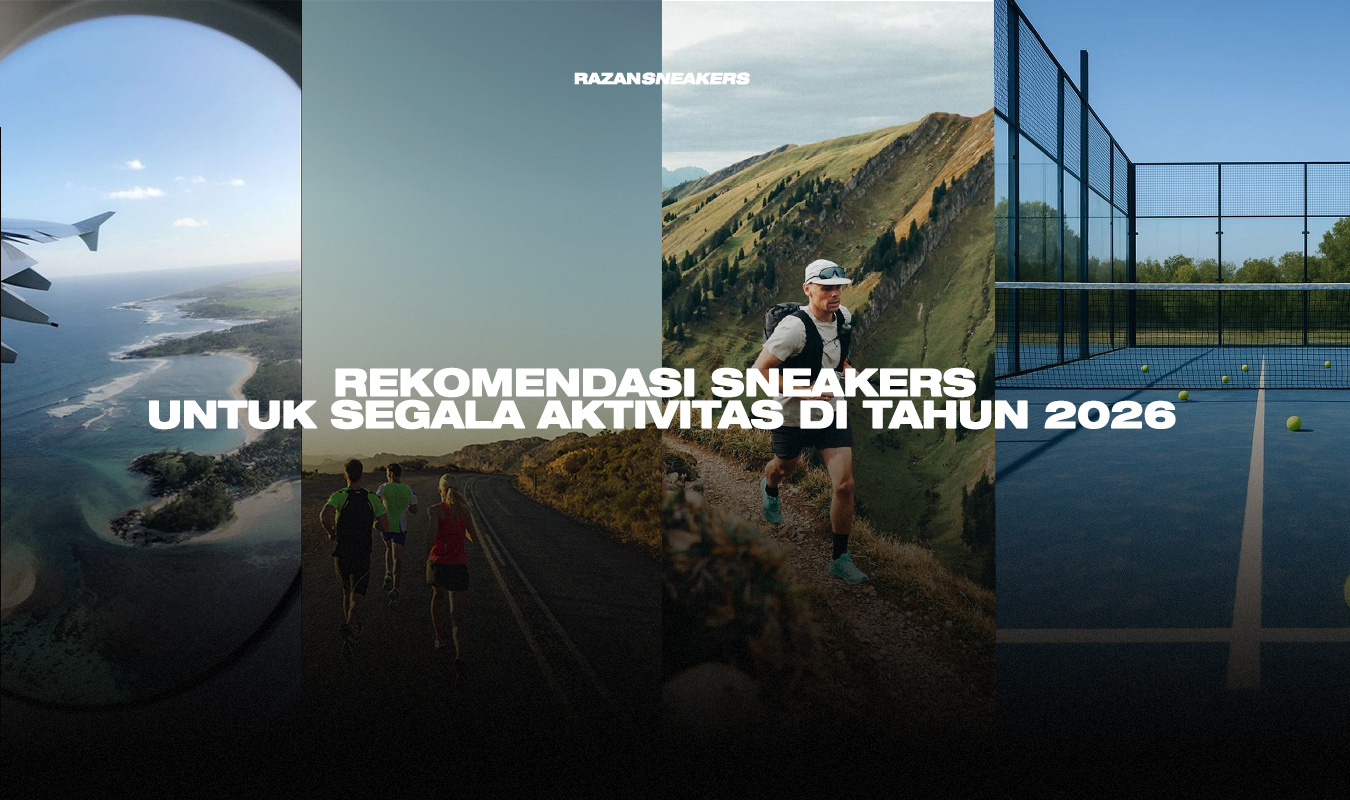 REKOMENDASI SNEAKERS TERBAIK UNTUK SEGALA AKTIVITAS EDISI 2026